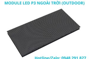 MODULE LED P3 Ngoài Trời Outdoor Giá Rẻ, Chất Lượng Cao, Siêu Bền